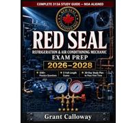 Red Seal Refrigeration & Air Conditioning Mechanic Exam Prep 2026-2028: 500+ Practice Questions | 5 Full Exams | NOA & 313A Aligned | 30-Day Study Plan to Pass First Time