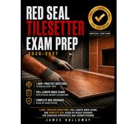 Red Seal Tilesetter Exam Prep 2026-2027: 1,000+ Practice Questions, Full-Length Mock Exams, and Complete NOA Block-by-Block Coverage for Canadian Apprentices and Journeypersons