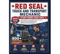 Red Seal Truck and Transport Mechanic Study Guide 2026-2027: “Pass on Your First Try with 800+ Practice Questions, Block-by-Block Coverage, Mock ... Answers, and Proven Test-Taking Strategies”
