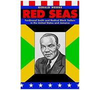 Red Seas: Ferdinand Smith And Radical Black Sailors In The United States And Jamaica