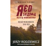 Red Shadow, Russia Remembered: Book 1 - Red Sky in Okeanskaya 1916-1923