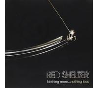 Red Shelter - Nothing More...Nothing Less