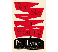 Red Sky in Morning: author of the 2023 Booker Prize-Winning novel Prophet Song