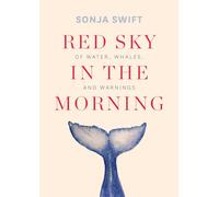 Red Sky in the Morning: Of Water, Whales, and Warnings