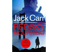 Jack Carr – Red Sky Mourning – Le nouveau thriller immanquable de James Reece – Volume 7