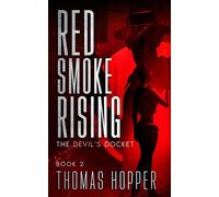Red Smoke Rising The Devil's Docket Series, Book 2 - Thomas Hopper - Auto-Édition - ebook (ePub) - Livre