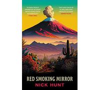 Red Smoking Mirror: 'The love child of JG Ballard and Ursula K Le Guin’ Joanna Pocock