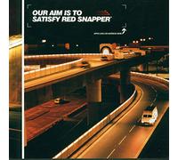 Red Snapper - Our Aimis to Satisfy [Import]