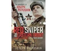 Red Sniper on the Eastern Front by Joseph Pilyushin Inconnu (Auteur)