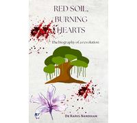 RED SOIL - BURNING HEARTS: The biography of a revolution