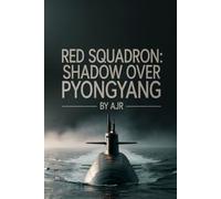 Red Squadron: Shadow Over Pyongyang