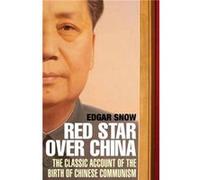Red Star Over China by Edgar Snow Edgar Snow, Dr John K Fairbank (Auteur)