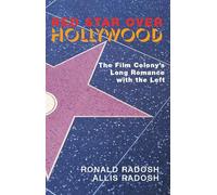 Red Star Over Hollywood: The Film Colony's Long Romance With The Left