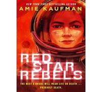 Red star rebels Amie Kaufman (Auteur)