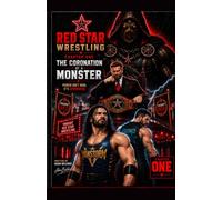 Red Star Wrestling: Chapter One - The Coronation of a Monster