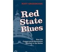 Red State Blues by Matt Michigan State University Grossmann Matt Michigan State University Grossmann (Auteur)