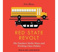 Red State Revolt: The Teachers' Strike Wave and Working-Class Politics