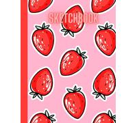 Red Strawberry Sketchbook: Cute Red Strawberry Notebook Journal for Kids teens girls and adults, Drawing notebook for writing and sketching, ... Paper Pad 8.5" x 11" - Notebook 100 Pages