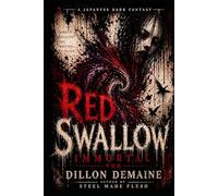 Red Swallow Immortal: A Blood-Soaked Tale of Vengeance, Demons, and Undying Wrath