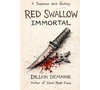 Red Swallow Immortal: A Blood-Soaked Tale of Vengeance, Demons, and Undying Wrath