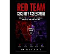 Red Team Security Assessment: Complete Purple Team Framework and Penetration Testing