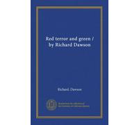 Red terror and green / by Richard Dawson