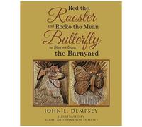 Red The Rooster And Rocko The Mean Butterfly In Stories From The Barnyard