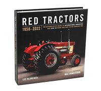 Red Tractors 1958 2022: The Authoritative Guide to International Harvester and Case Ih Tractors in the Modern Era