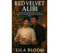 Red Velvet Alibi: Snowed in with a Scandal. Framed by a Murder. Protected by the One Man who Sees Past your Camera-Ready Smile.: Christmas MM Celebrity-Bodyguard Romance with a Murderous Twist