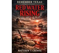 Red Water Rising: Remember Texas