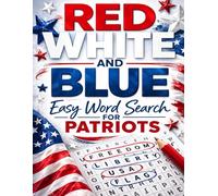 Red White and Blue Easy Word Search for Patriots: Large Print Patriotic Puzzle Book for Adults and Seniors - Fun Way to Celebrate Independence Day and 4th of July USA Birthday