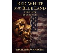 RED WHITE AND BLUE LAND: THE PLAYS - ONE GOOD LIFE