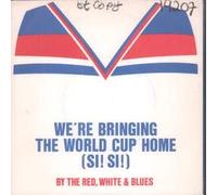RED WHITE AND BLUE - WE'RE BRINGING THE WORLD CUP HOME 7 INCH (7" VINYL 45) UK EMI 1982