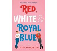 Red, White and Royal Blue Casey McQuiston (Auteur)