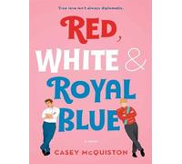 Red, White and Royal Blue - Casey McQuiston - Mc Millan Libri - Poche - Roman