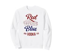 Red White Blue & Vodka Too July 4 USA Drinking Meme Sweatshirt