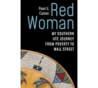 Red Woman: My Southern Ute Journey from Poverty to Wall Street