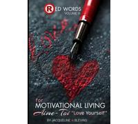 Red Words for Motivational Living Volume III: Aime-Toi (Love Yourself)