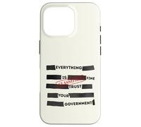 Redacted Everything is Fine Trust Your Government Political Coque pour iPhone 16 Pro