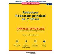 Rédacteur. Rédacteur principal de 2e classe 2023 Annales officielles des centres de gestion organisateurs. Concours - Catégorie B - Collectif - Documentation Francaise - broché - Scolaire / Universita