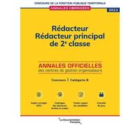 Rédacteur. Rédacteur principal de 2e classe 2023: Annales officielles des centres de gestion organisateurs. Concours - Catégorie B