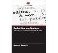 Rédaction académique: Manuel de grammaire espagnole Normes RAE et APA 7