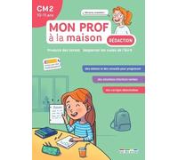 Mon prof à la maison - Rédaction CM2: Développer ses compétences en production d'écrit