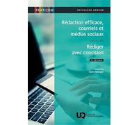 Rédaction efficace, courriels et médias sociaux suivi de Rédiger avec concision: 2E EDITION (2025)