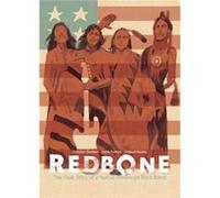 Redbone – La véritable histoire d’un groupe de rock amérindien