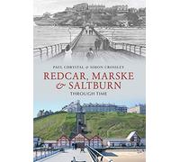 Redcar, Marske & Saltburn Through Time