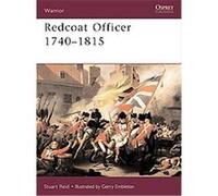 Redcoat Officer 1740-1815, Warrior, 42 Stuart Reid (Auteur)