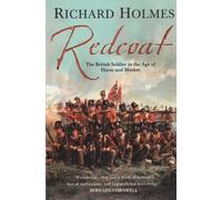 Redcoat: The British Soldier in the Age of Horse and Musket