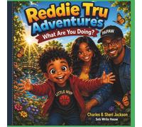 Reddie Tru Adventures: A Story of Curiosity, Family & Fun