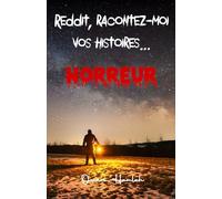 Reddit, racontez-moi vos histoires....: Horreur